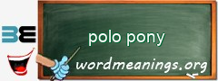 WordMeaning blackboard for polo pony